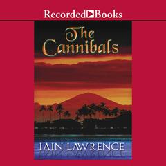 The Cannibals Audiobook, by Iain Lawrence