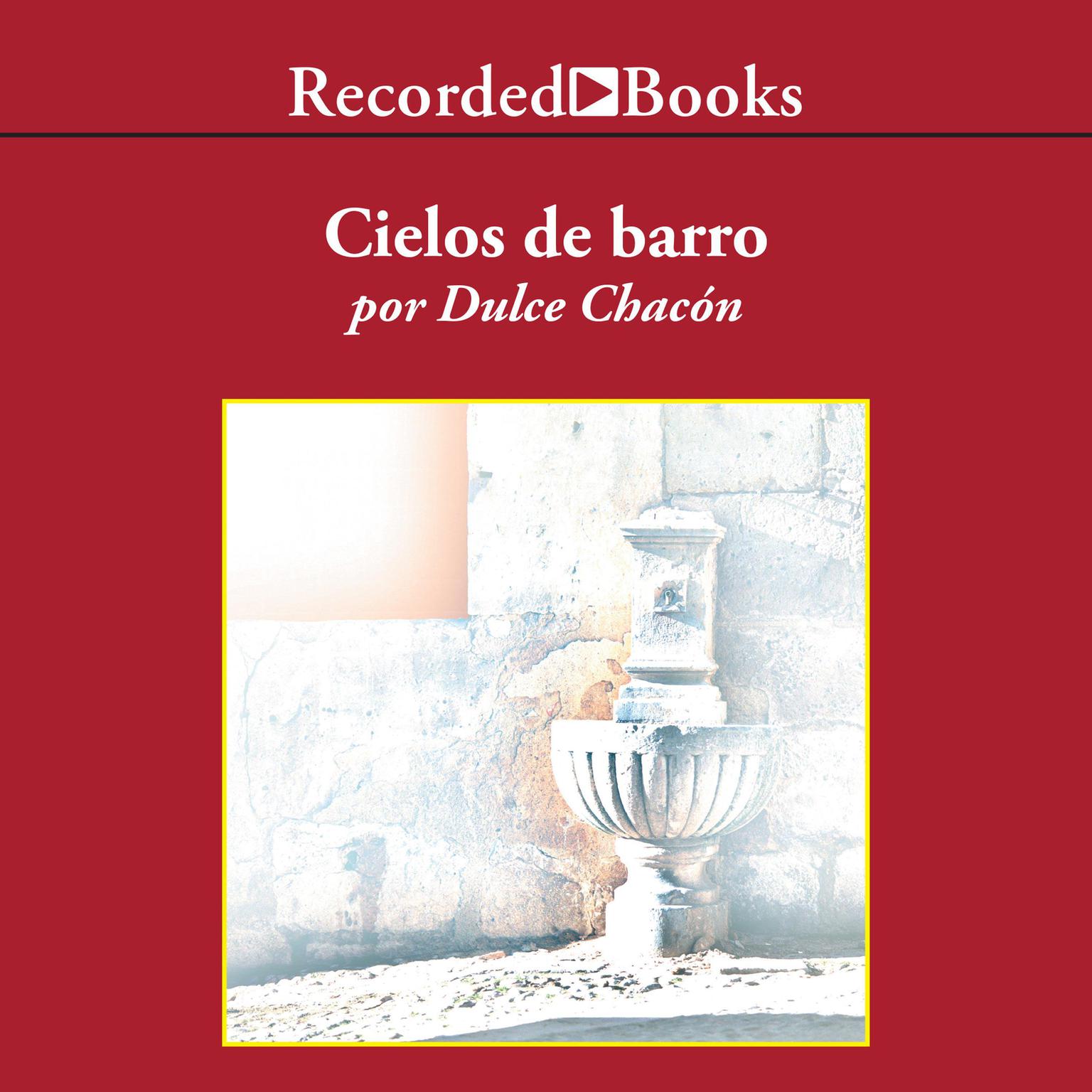 Cielos de barro (Skies of Clay) Audiobook, by Dulce Chacon