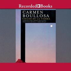 Cielos De La Tierra (Earth Skies) Audiobook, by Carmen Boullosa
