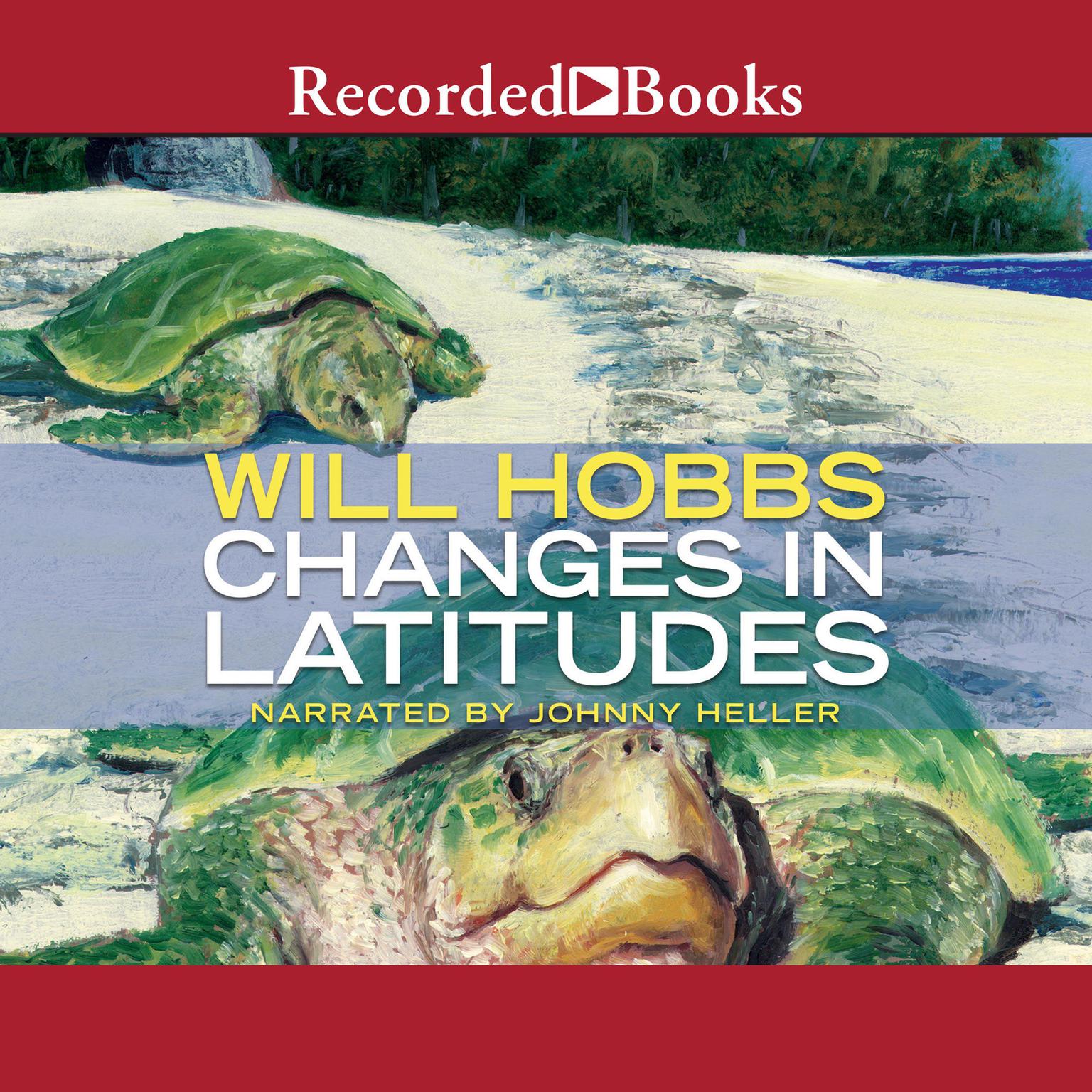 Changes in Latitudes Audiobook, by Will Hobbs