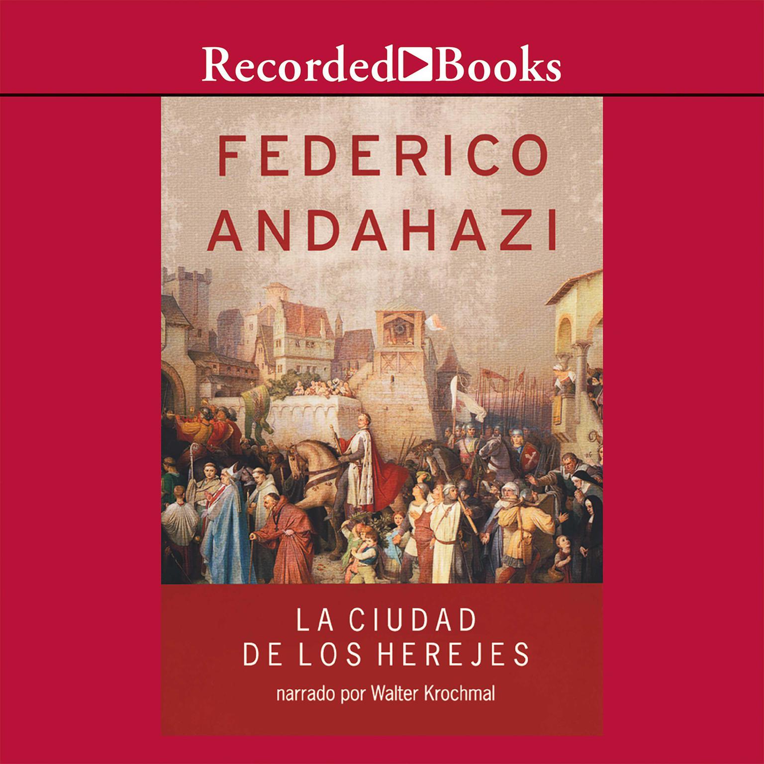 La ciudad de los herejes (The City of Heretics) Audiobook, by Frederico Andahazi