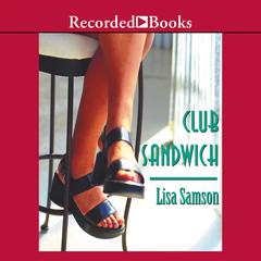 Club Sandwich Audiobook, by Lisa Samson