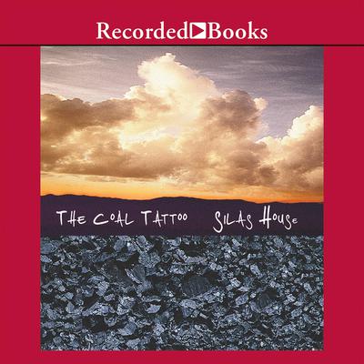 The Coal Tattoo Audiobook, by Silas House