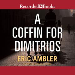 A Coffin for Dimitrios Audiobook, by Eric Ambler
