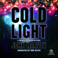Cold Light Audiobook, by John  Harvey