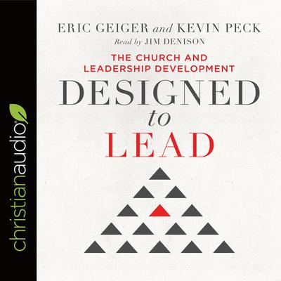Designed to Lead: The Church and Leadership Development Audiobook, by Eric Geiger