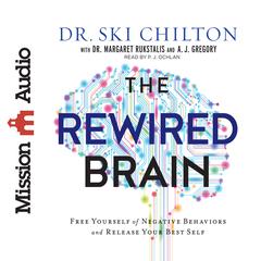 ReWired Brain: Free Yourself of Negative Behaviors and Release Your Best Self Audiobook, by A. J.  Gregory