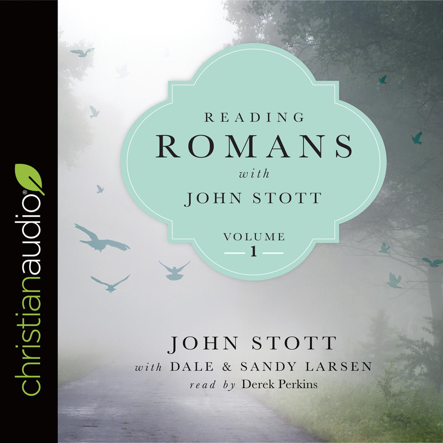 Reading Romans with John Stott, Volume 1 Audiobook, by John Stott