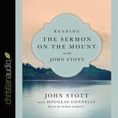 Reading the Sermon on the Mount with John Stott Audiobook, by 