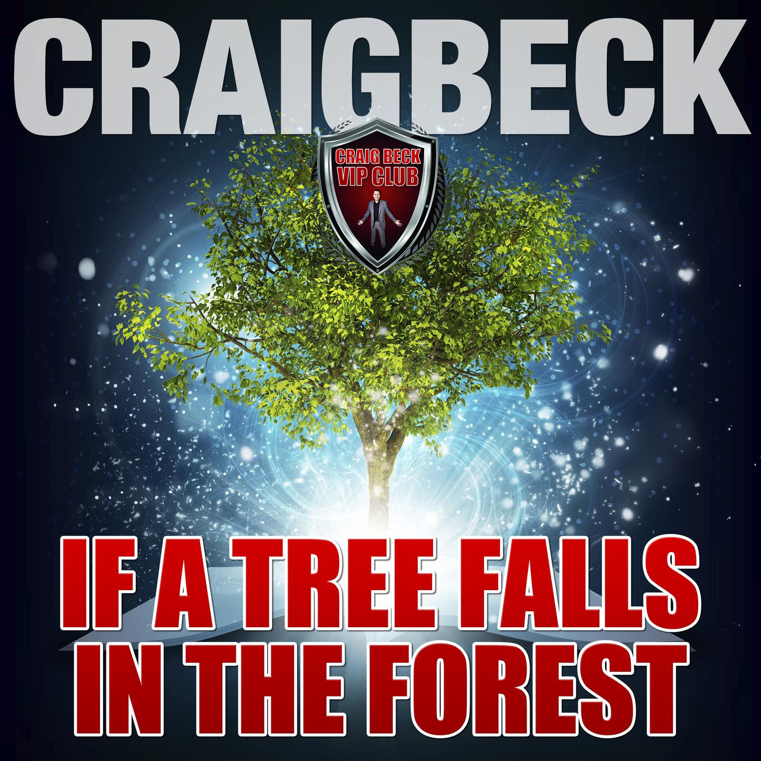 If a Tree Falls in a Forest: Manifesting Magic Secret 7 Audiobook, by Craig Beck
