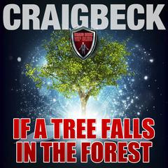 If a Tree Falls in a Forest: Manifesting Magic Secret 7 Audiobook, by Craig Beck