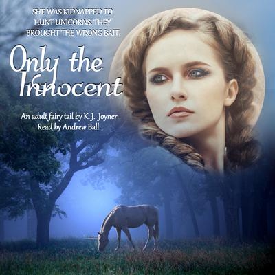 Only the Innocent Audiobook, by K. J. Joyner