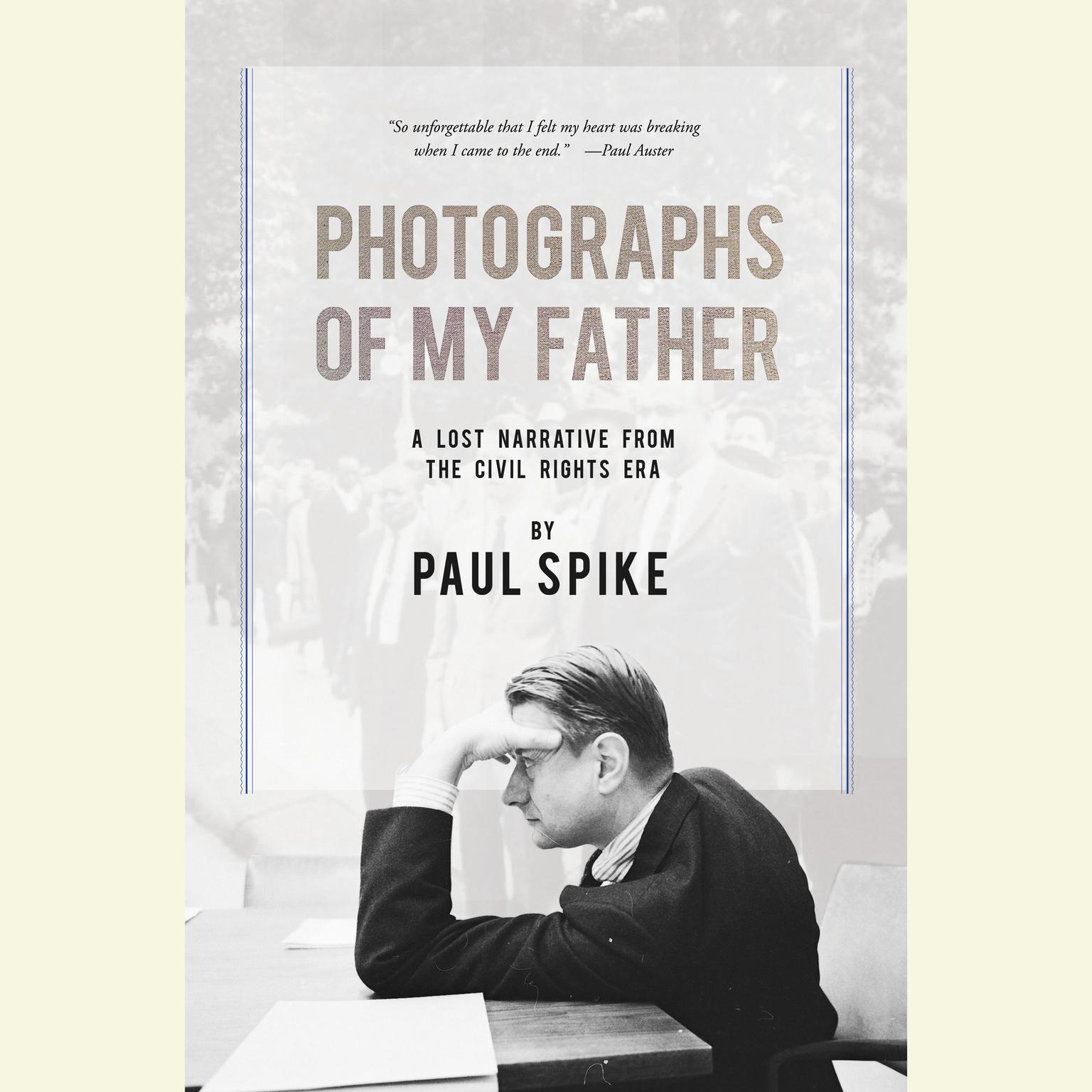 Photographs of My Father: A Lost Narrative From the Civil Rights Era Audiobook, by Paul Spike