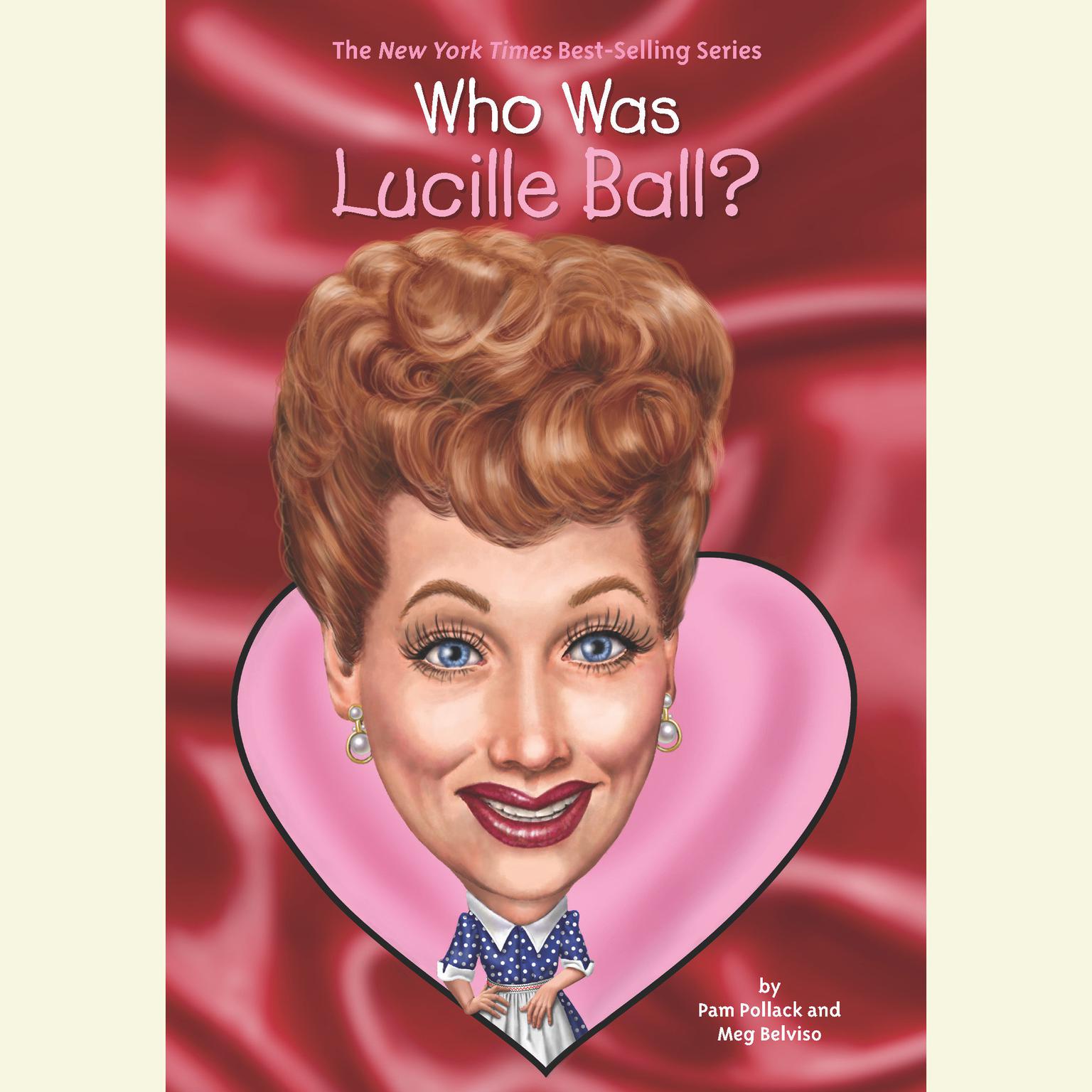 Who Was Lucille Ball? Audiobook, by Pam Pollack