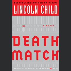 Death Match: A Novel Audiobook, by Lincoln Child