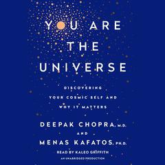 You Are the Universe: Discovering Your Cosmic Self and Why It Matters Audiobook, by Menas C. Kafatos