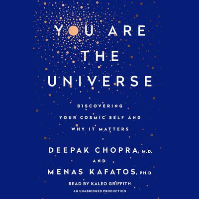 You Are the Universe: Discovering Your Cosmic Self and Why It Matters Audiobook, by 