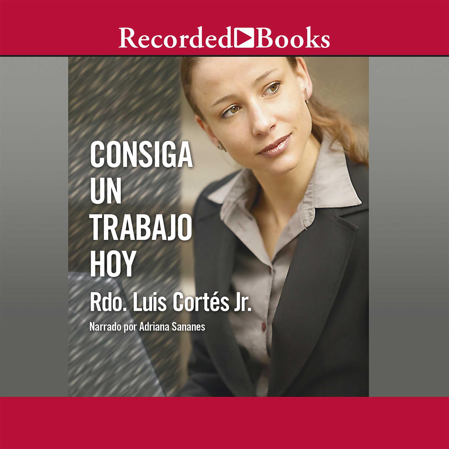 Consiga un trabajo hoy Audiobook, by Luis Cortés