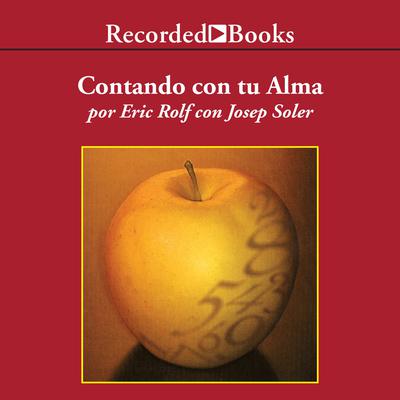Contando con Tu Alma: Tu Camino a Traves de la Numerologia del Alma Audiobook, by Eric Rolf