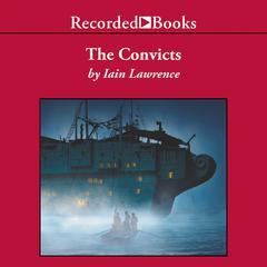 The Convicts Audiobook, by Iain Lawrence