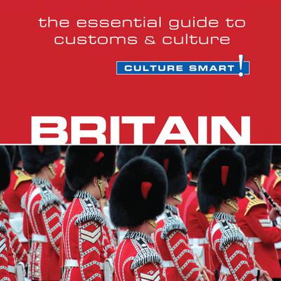Britain - Culture Smart!: The Essential Guide to Customs & Culture Audiobook, by Paul Norbury