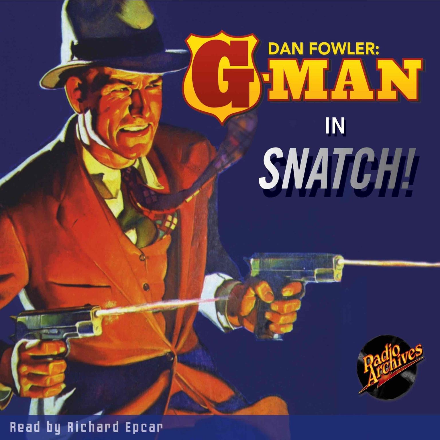 Dan Fowler: G-Man: Snatch! Audiobook, by C.K.M. Scanlon