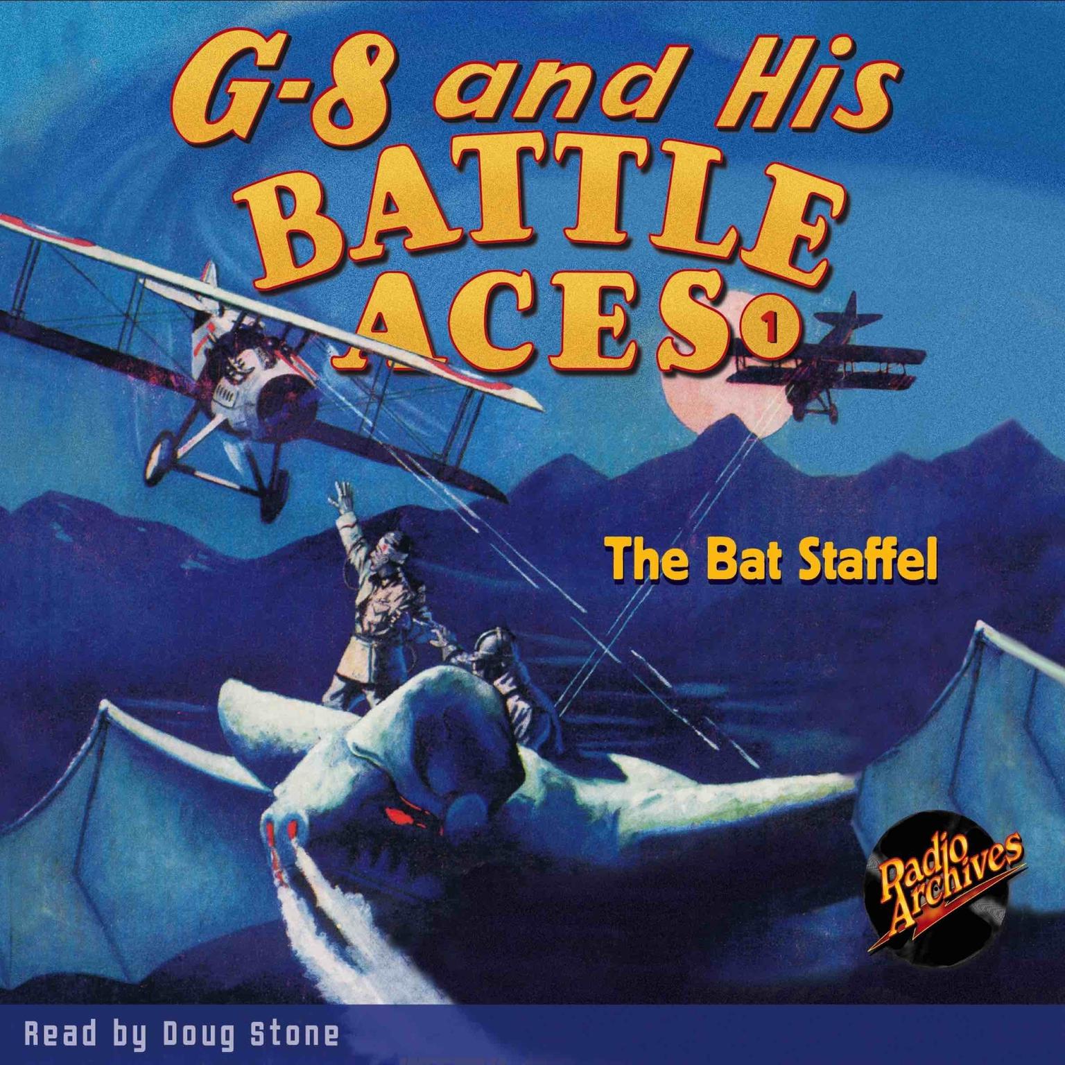 G-8 and His Battle Aces #1: The Bat Staffel Audiobook, by Robert J. Hogan