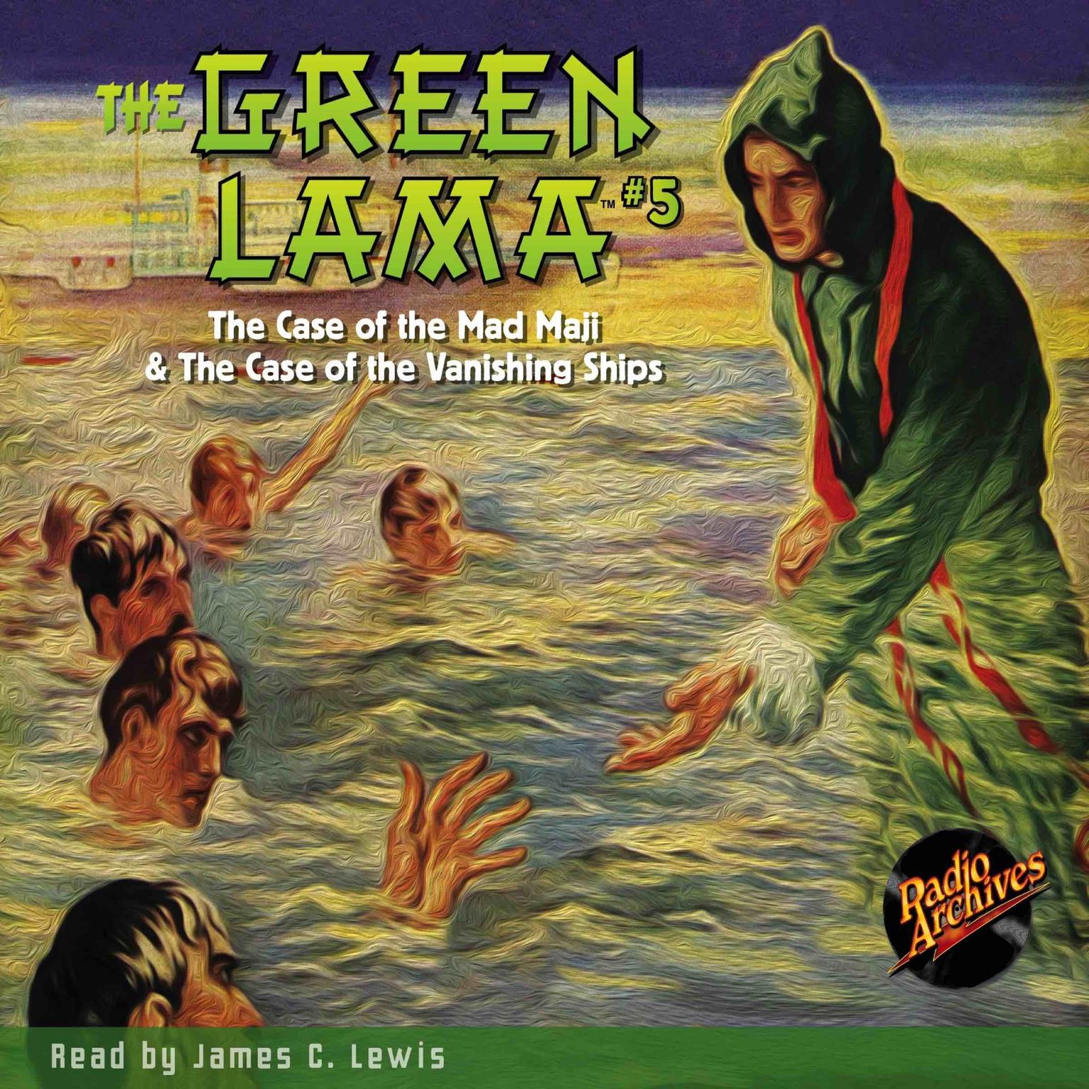 The Green Lama #5: The Case of the Mad Maji & The Case of the Vanishing Ships Audiobook, by Richard Foster