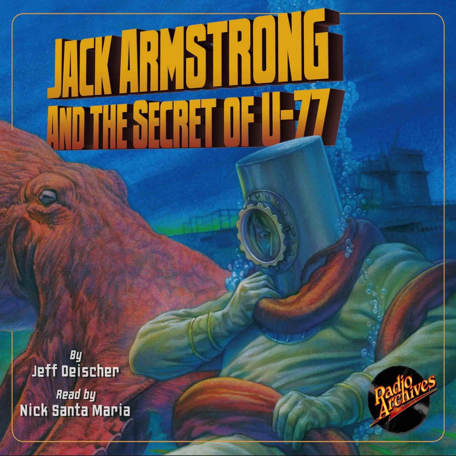 Jack Armstrong and the Secret of U-77 Audiobook, by Jeff Deischer