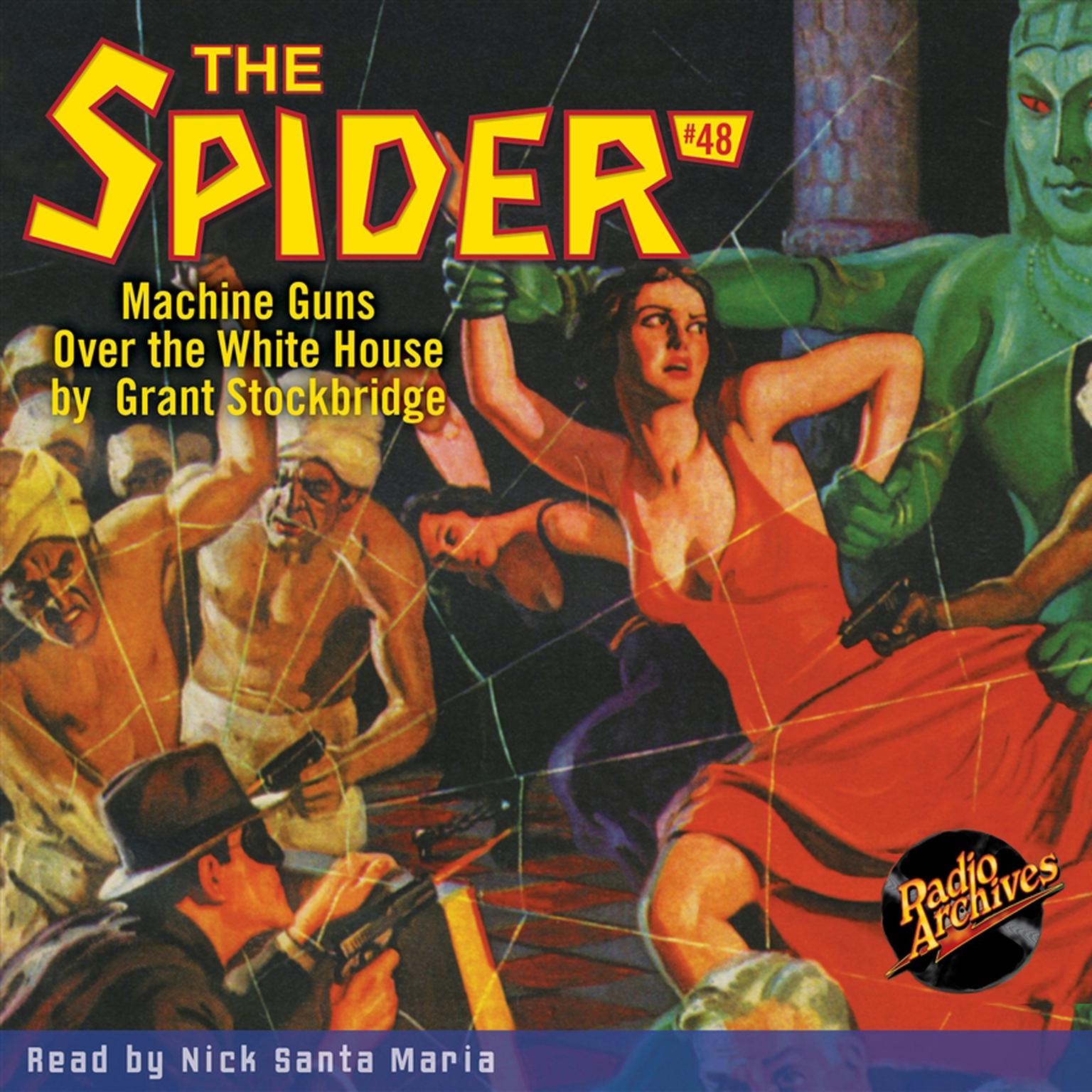 Spider #48, The: Machine Guns Over the White House Audiobook, by Grant Stockbridge