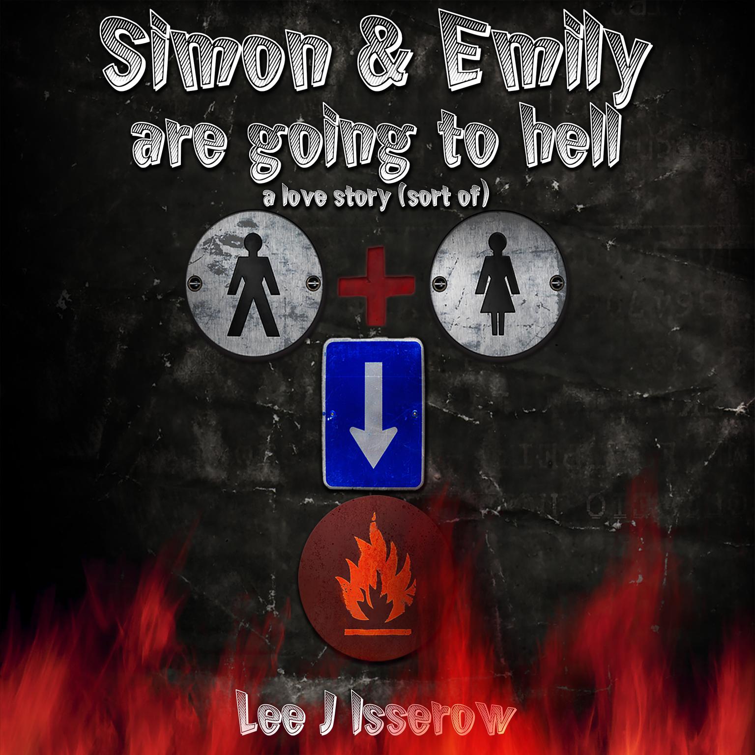 Simon & Emily Are Going To Hell Audiobook, by Lee Isserow