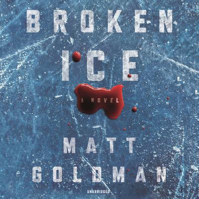Broken Ice Audiobook, by Matt Goldman