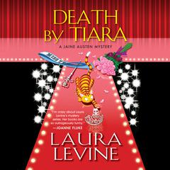 Death by Tiara: A Jaine Austen Mystery Audiobook, by Laura Levine