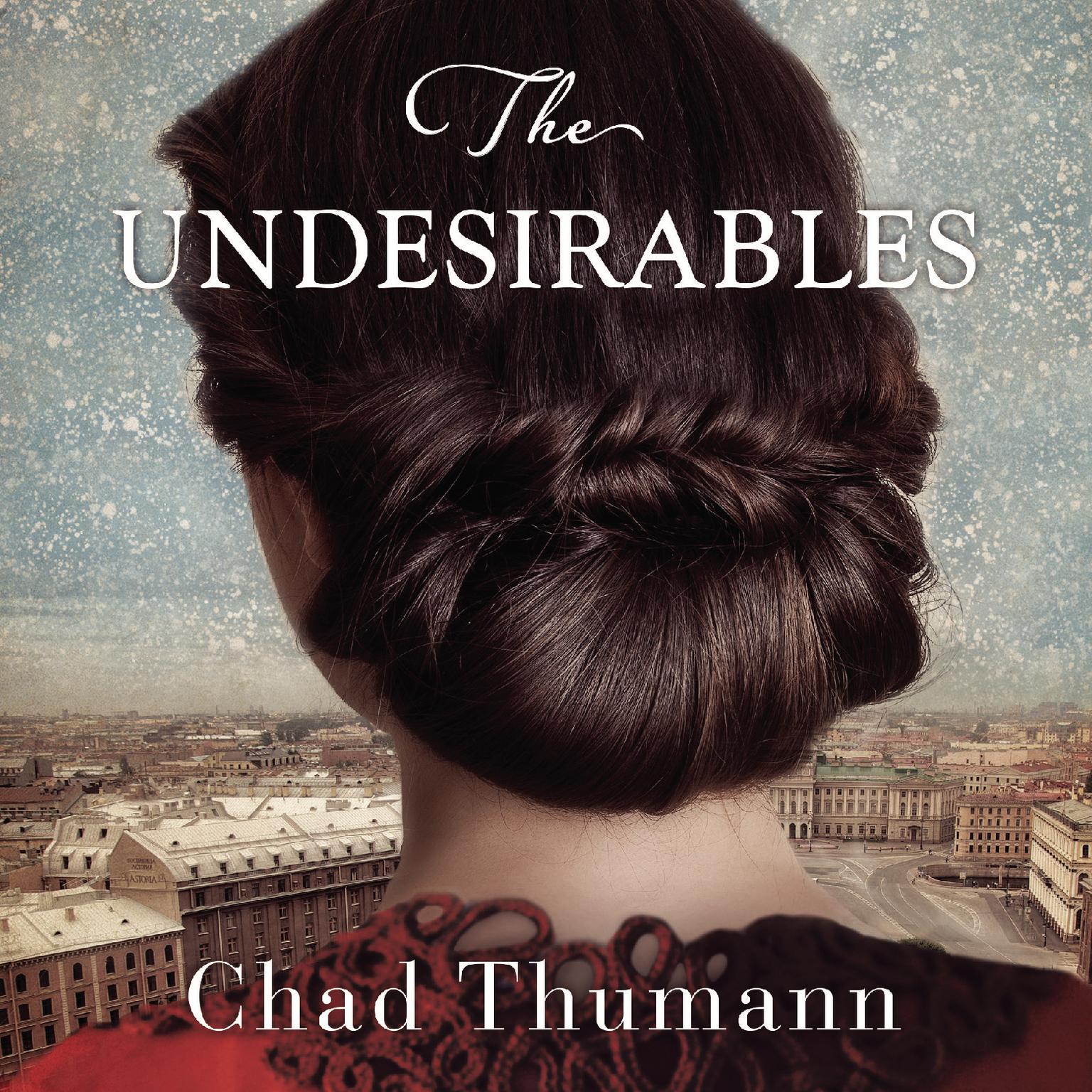 The Undesirables Audiobook, by Chad Thumann