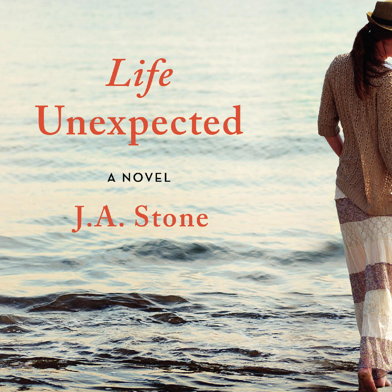 Life Unexpected: A Novel Audiobook, by J. A. Stone