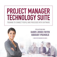 Project Manager Technology Suite: Training to Connect People and Processes with Software Audiobook, by Dawn Jones