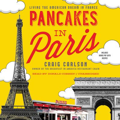 Pancakes in Paris: Living the American Dream in France Audiobook, by Craig  Carlson