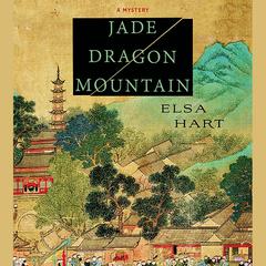 Jade Dragon Mountain: A Mystery Audiobook, by Elsa Hart