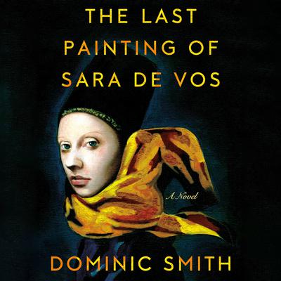 The Last Painting of Sara de Vos: A Novel Audiobook, by 