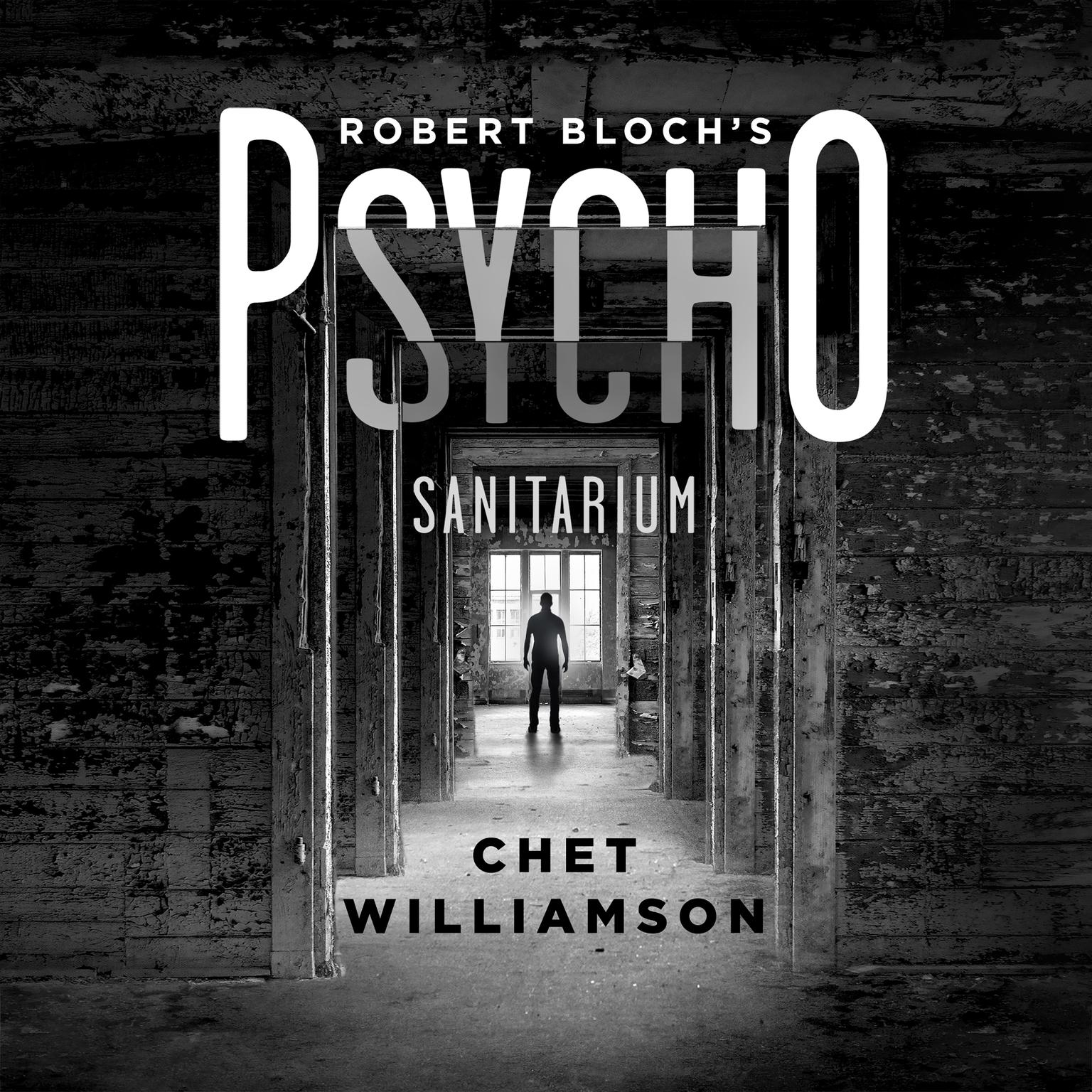 Robert Blochs Psycho: Sanitarium Audiobook, by Chet Williamson