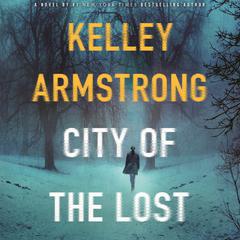 City of the Lost: A Rockton Novel Audiobook, by Kelley Armstrong