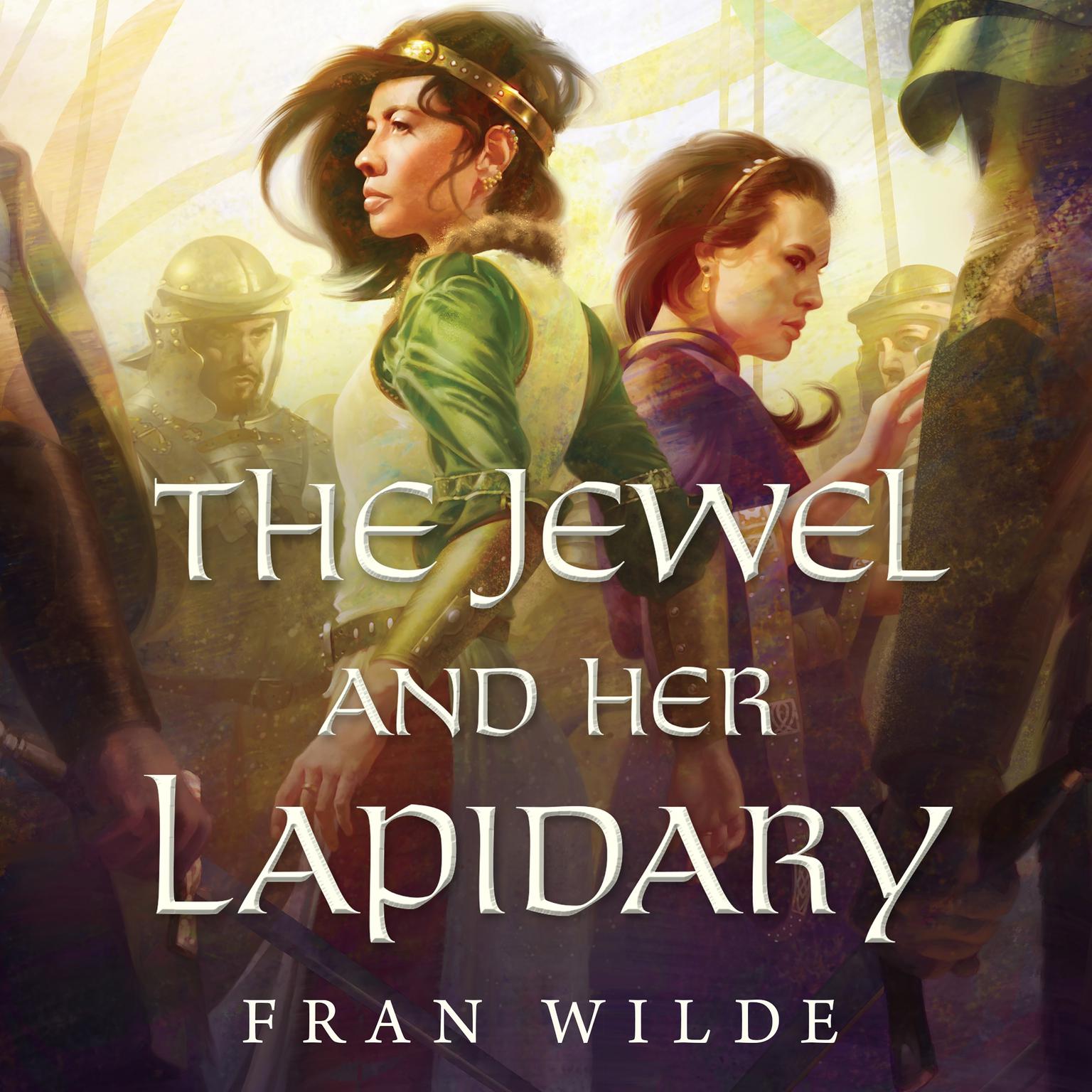 The Jewel and Her Lapidary Audiobook, by Fran Wilde