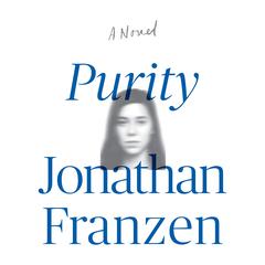 Purity: A Novel Audiobook, by Jonathan Franzen