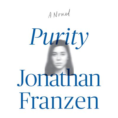 Purity: A Novel Audiobook, by Jonathan Franzen