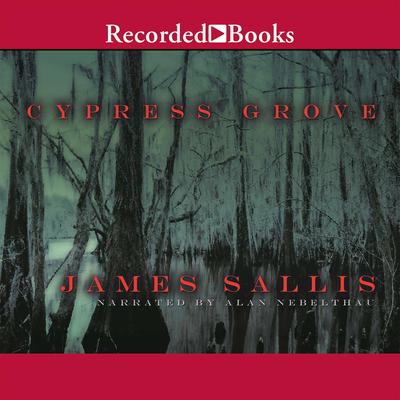 Cypress Grove Audiobook, by James Sallis
