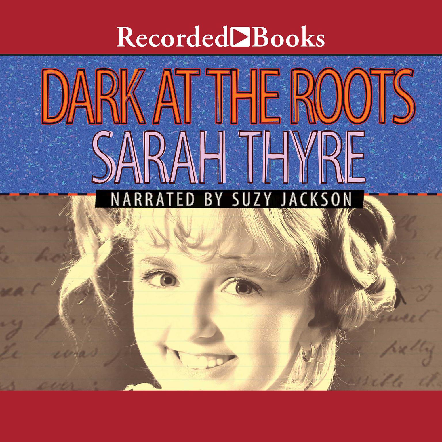 Dark at the Roots Audiobook, by Sarah Thyre