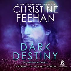 Dark Destiny Audiobook, by Christine Feehan