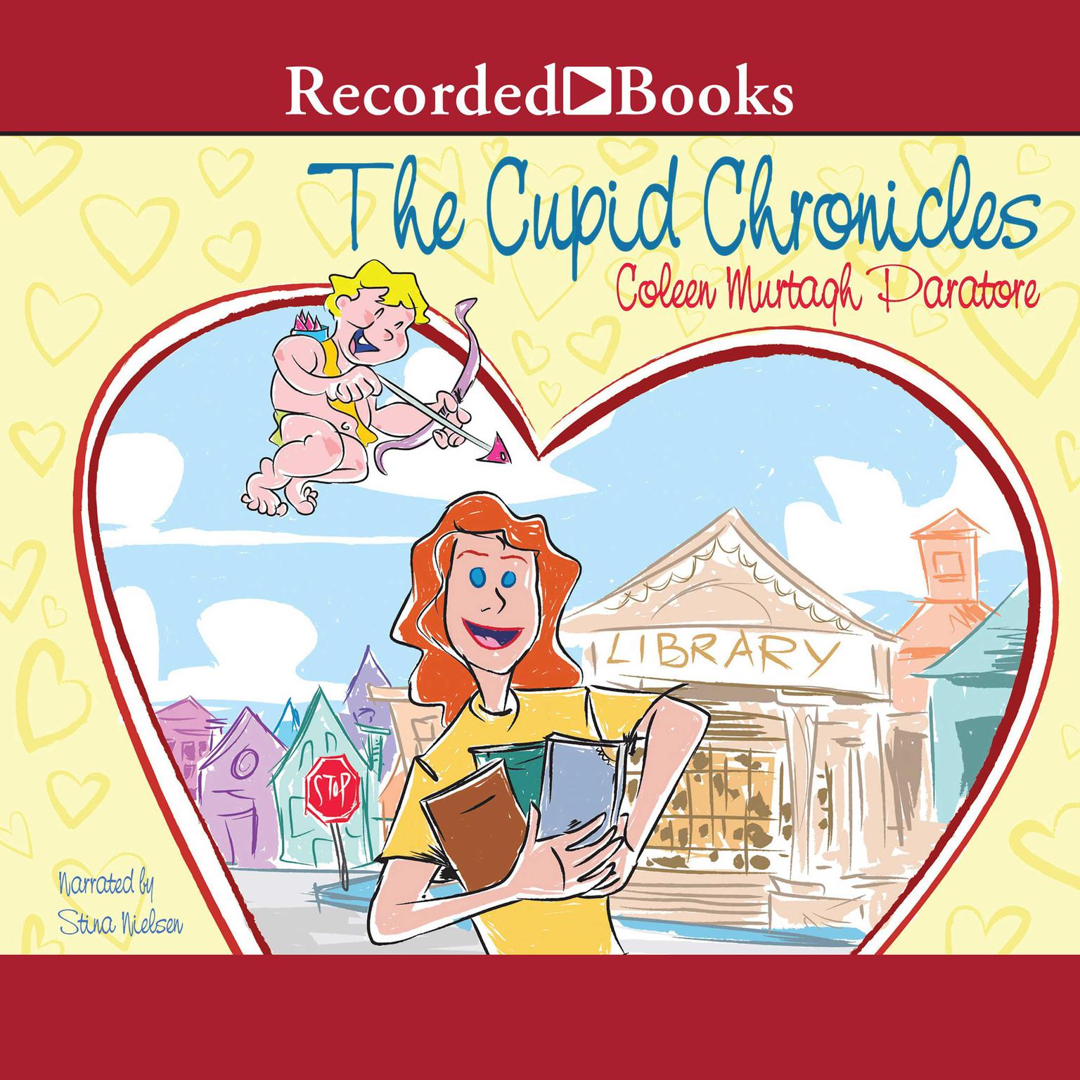 The Cupid Chronicles Audiobook, by Coleen Murtagh Paratore