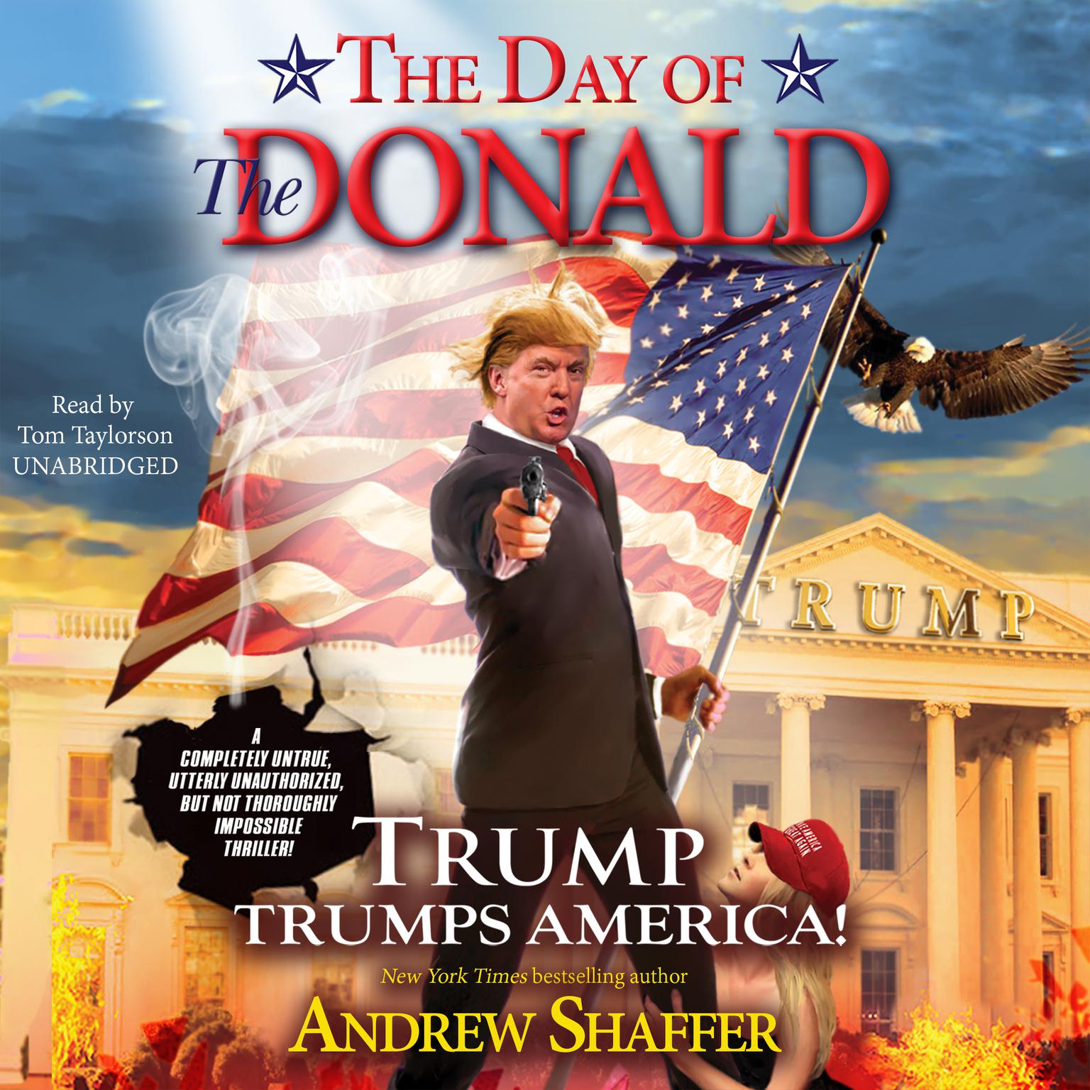 The Day of the Donald: Trump Trumps America! Audiobook, by Andrew Shaffer