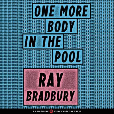 One More Body in the Pool Audiobook, by Ray Bradbury